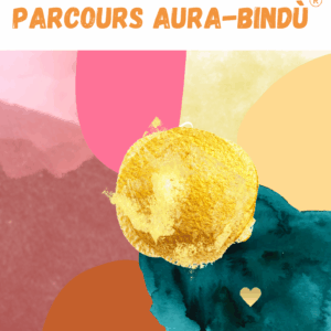 Parcours initiatique Aura-Bindù®